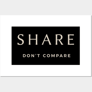 Share; Don't Compare Posters and Art